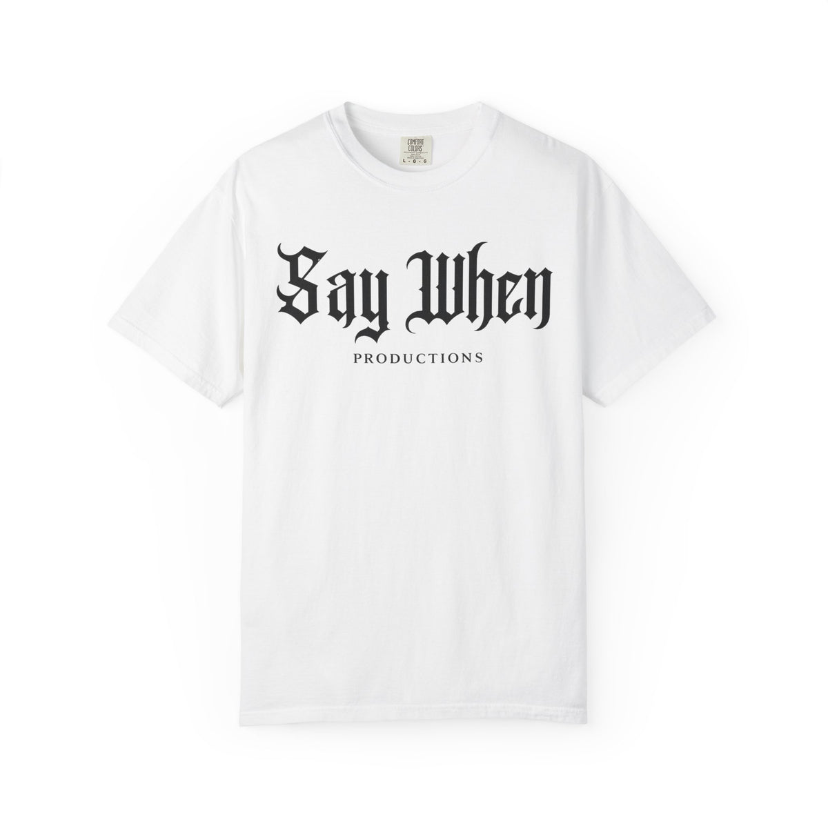 Say When Productions T-Shirt