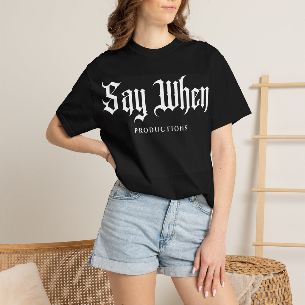 Say When Productions T-Shirt