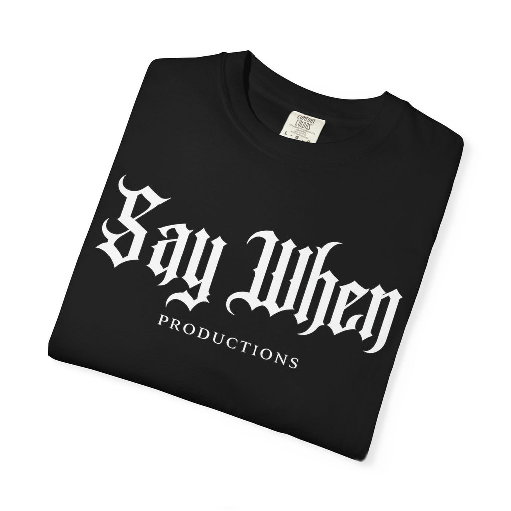 Say When Productions T-Shirt