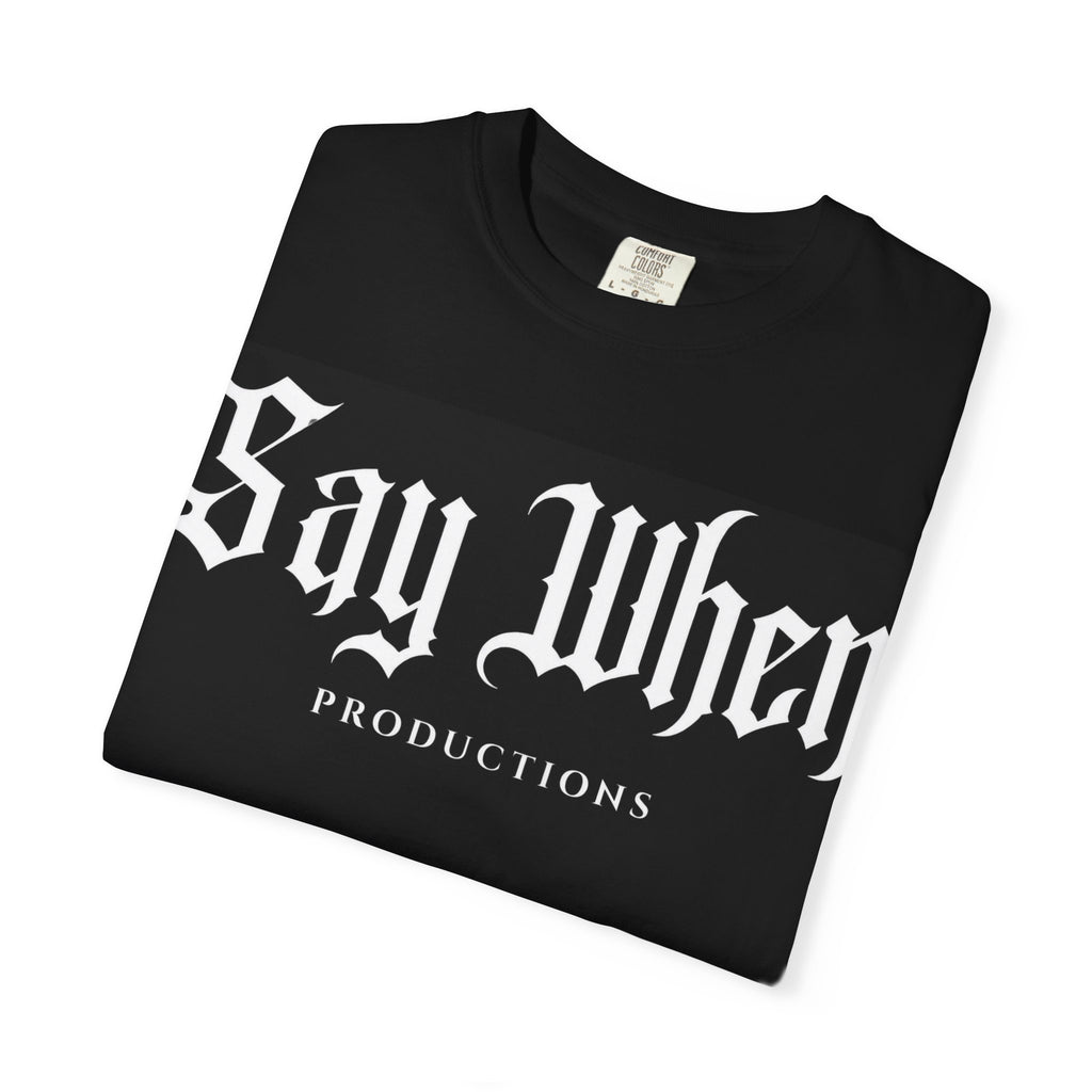Say When Productions T-Shirt
