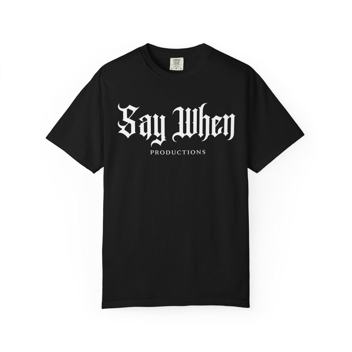 Say When Productions T-Shirt