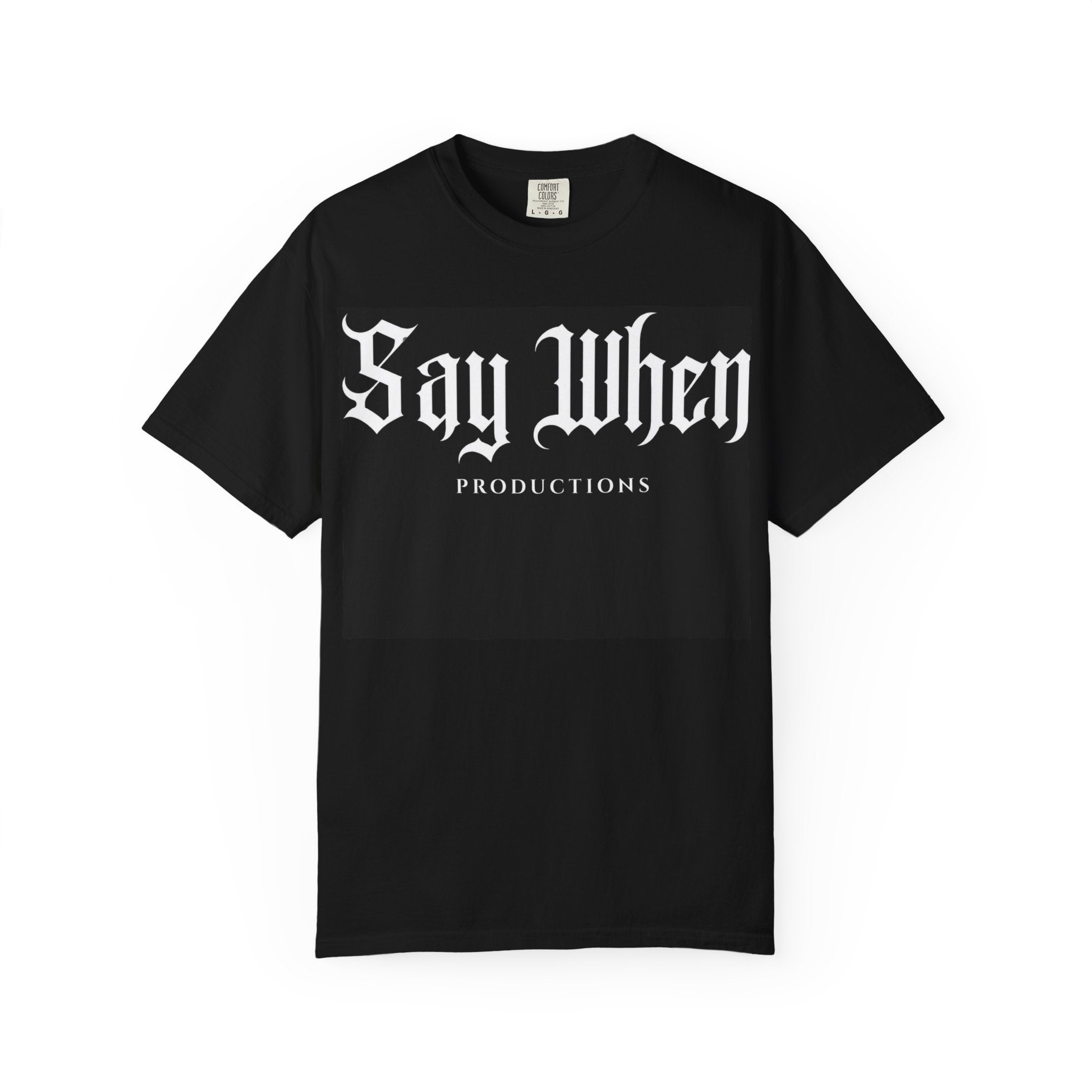 Say When Productions T-Shirt