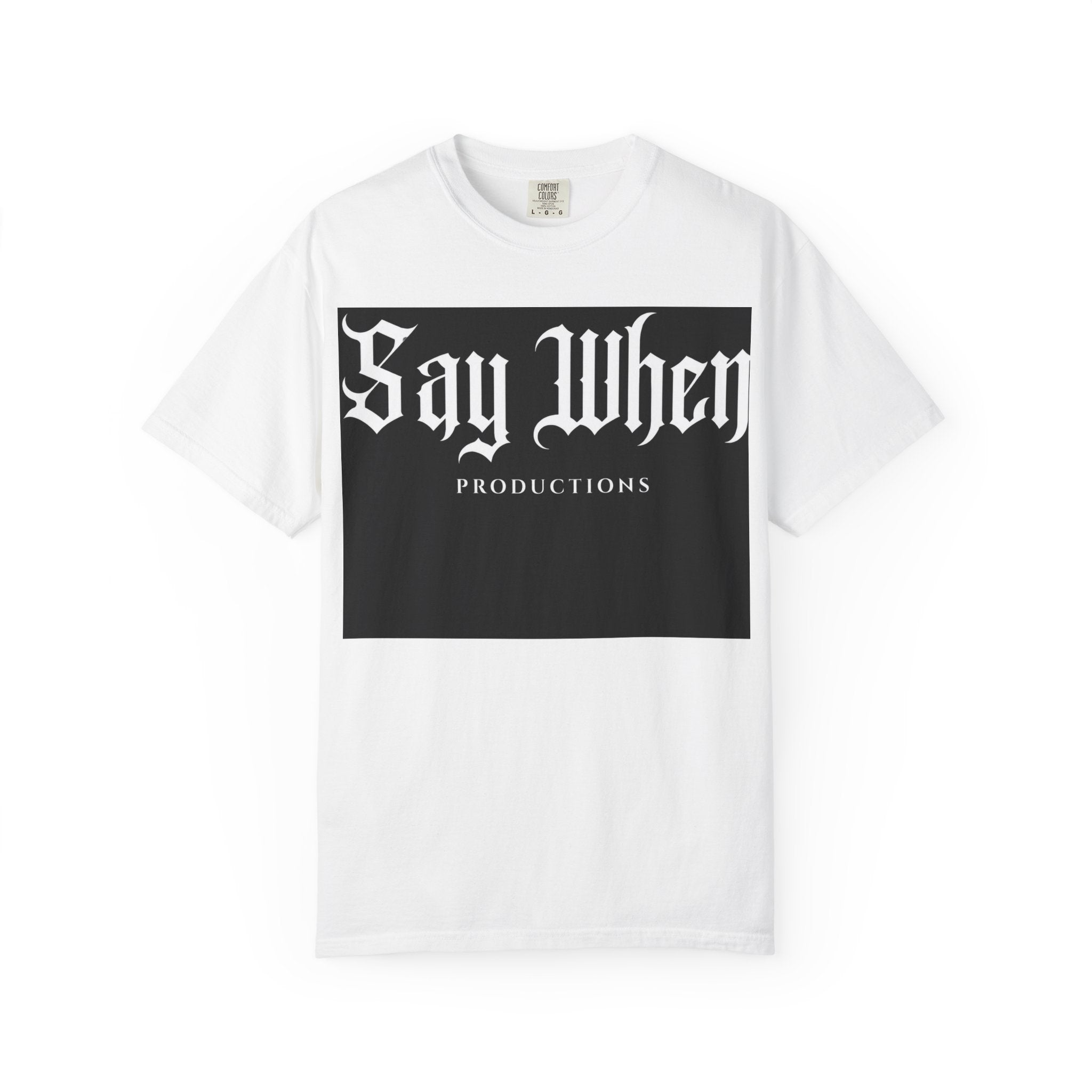 Say When Productions T-Shirt