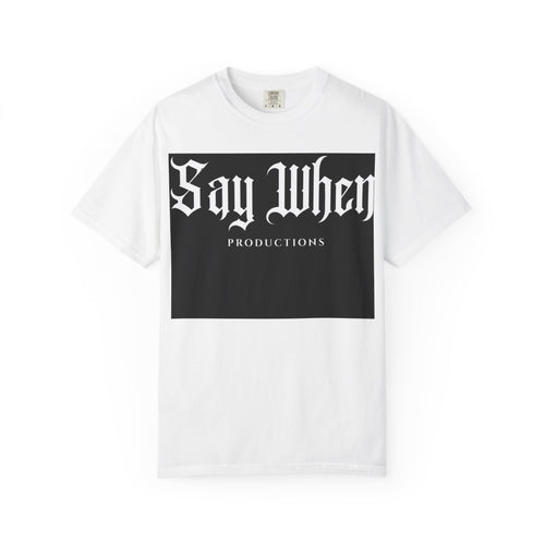Say When Productions T-Shirt